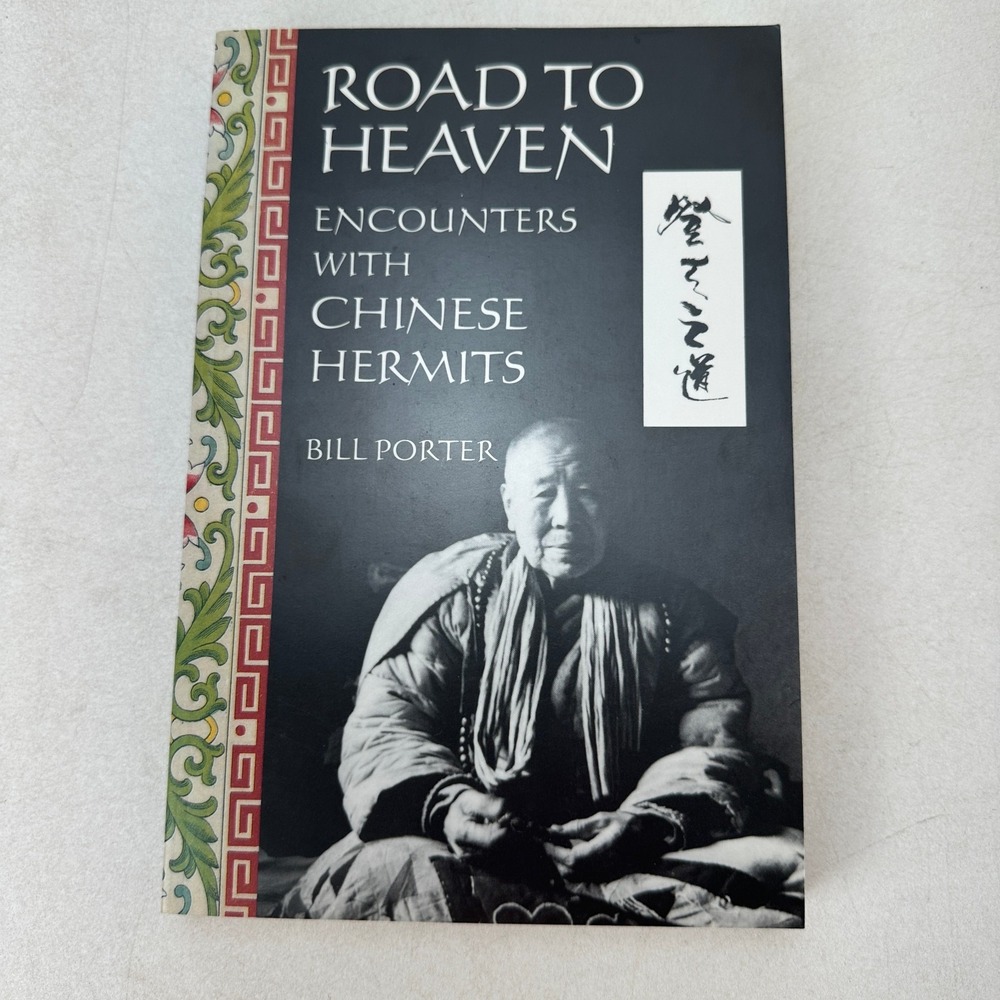 Road to Heaven : Encounters with Chinese Hermits by Bill Porter SC 1993